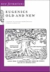 Eugenics Old and New (New Formations)