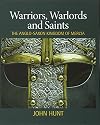 Warriors, Warlords and Saints: The Anglo-Saxon Kingdom of Mercia