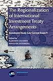 The Regionalization Of International Investment Treaty Arrangements
