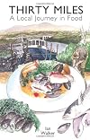 Thirty Miles: A Local Journey in Food