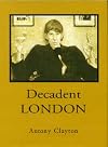 Decadent London: Fin De Siecle City