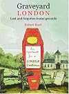 Graveyard London: Lost and Forgotten Burial Grounds