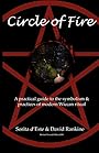 Circle of Fire - A Practical Guide to the Symbolism and Practices of Modern Wiccan Ritual (The Wicca Series) - Sorita d'Este