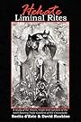 Hekate Liminal Rites: A Study of the rituals, magic and symbols of the torch-bearing Triple Goddess of the Crossroads - Sorita D'Este
