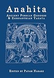 Anahita Ancient Persian Goddess And Zoroastrian Yazata