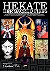 HEKATE Her Sacred Fires - Sorita d'Este