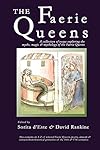 The Faerie Queens - A Collection of Essays Exploring the Myths, Magic and Mythology of the Faerie Queens - Sorita D'Este