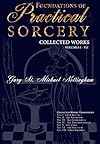 Foundations of Practical Sorcery - Collected Works (Unabridged) - Gary St. M. Nottingham