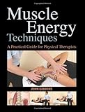 Muscle Energy Techniques A Practical Guide For Physical Therapists