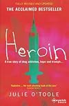 Heroin: A True Story of Drug Addiction, Hope, and Triumph