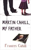 Martin Cahill, My Father