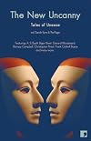 The New Uncanny: Tales of Unease