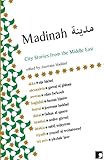 Madinah: City Stories from the Middle East