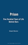Prison:Five Hundred Years of Life Behind Bars