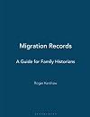 Migration Records: A Guide for Family Historians (Readers Guides)