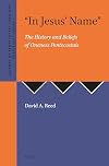 In Jesus Name - The History and Beliefs of Oneness Penecostals