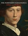 The Northern Renaissance: Dürer to Holbein