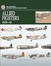 Allied Fighters 1939-45 - The Essential Aircraft Identification Guide