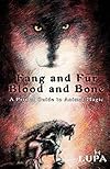Fang and Fur, Blood and Bone: A Primal Guide to Animal Magic - Lupa