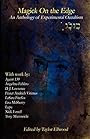 Magick on the Edge: Adventures in Experimental Magick - Andrieh Vitimus