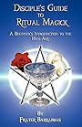 Disciple's Guide to Ritual Magick - Frater Barrabbas