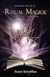 Mastering the Art of Ritual Magic: Volume 1 - Frater Barrabbas