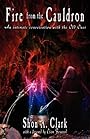 Fire From the Cauldron - Shon Clark