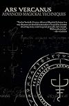 Ars Vercanus: Advanced Magickal Techniques - Vasilios Wennergren