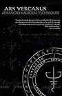 Ars Vercanus: Advanced Magickal Techniques - Vasilios Wennergren