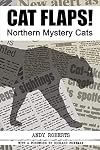 CAT FLAPS! Northern Mystery Cats