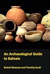 An Archaeological Guide to Bahrain