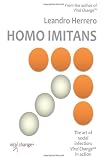 Homo Imitans The Art Of Social Infection Viral Change In Action