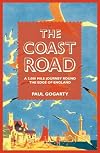 The Coast Road: A 3,000 Mile Journey Round the Edge of England