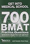 Get into Medical School - 700 BMAT Practice Questions: With Contributions from Official BMAT Examiners and Past BMAT Candidates