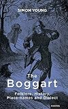 The Boggart: Folklore, History, Place-names and Dialect (Exeter New Approaches to Legend, Folklore and Popular Belief)
