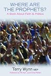 Where are the Prophets?: A Book About Faith and Politics