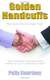 Golden Handcuffs: The Lowly Life of a High Flyer