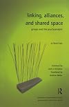 Linking, Alliances, and Shared Space: Groups and the Psychoanalyst (IPA: The International Psychoanalysis Library)