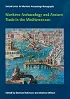 Maritime Archaeology and Ancient Trade in the Mediterranean (Oxford Centre for Maritime Archaeology Monograph)