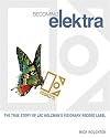 Becoming Elektra: The True Story of Jac Holzman's Visionary Record Label (Revised & Expanded Edition)