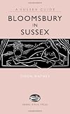 Bloomsbury in Sussex (Sussex Guide)
