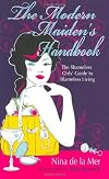 The Modern Maiden's Handbook: The Shameless Girls' Guide to Blameless Living