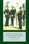 ORGANIZATION OF THE GERMAN STATE FORCES IN 1866, THE