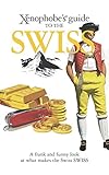 Xenophobes Guide To The Swiss