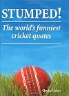 Stumped!: The Worlds Funniest Cricket Quotes