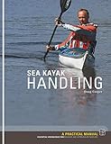 Sea Kayak Handling A Practical Manual Essential Knowledge For Beginner And Intermediate Paddlers