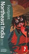 Northeast India: Tread Your Own Path (Footprint - Travel Guides)