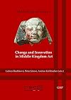 Change and Innovation in Middle Kingdom Art: Proceedings of the Meketre Study Day Held at the Kunsthistorisches Museum, Vienna (3rd May 2013) (Middle Kingdom Studies) (English and French Edition)