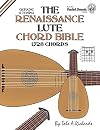 The Renaissance Lute Chord Bible: G Tuning 1,728 Chords (Fretted Friends)