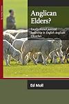 Anglican Elders?: Locally Shared Pastoral Leadership in English Anglican Churches (Latimer Studies)